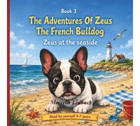 The Adventures of Zeus the French Bulldog: Zeus at the Seaside