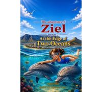 THE ADVENTURES OF ZIEL: At the Edge of Two Oceans ("THE ADVENTURES OF ZIEL " Series of 24 Books)