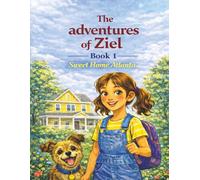 The Adventures of Ziel: Sweet Home Atlanta - Book 1