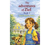 The Adventures of Ziel: Sweet Home Atlanta Book 1: 24 ("THE ADVENTURES OF ZIEL " Series of 24 Books)