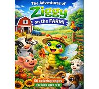The Adventures of Ziggy on the Farm: Fun and Easy Coloring Pages for Kids Ages 4-8 | Cute Farm Animals & Happy Adventures