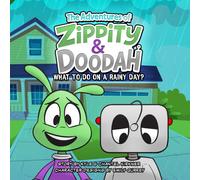 The Adventures of Zippity and Doodah: What to Do on a Rainy Day?
