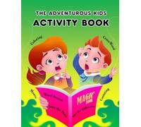 The Adventurous Kids - Activity Book: Coloring ; Maze; Crosswords; Additions and Lots of Fun! (The Adventurous Kids Series)