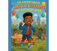 The Adventurous King Series: The Birthday Wish!