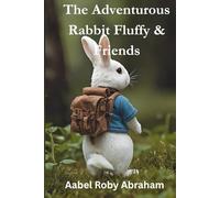 The Adventurous Rabbit Fluffy and Friends