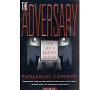 The Adversary: A True Story of Monstrous Deception