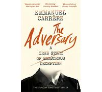 The Adversary: A True Story of Monstrous Deception