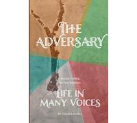 The Adversary: Life in Many Voices