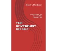 THE ADVERSARY OFFSET: Drone-First War and the End of the Exquisite Fleet