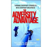 The Adversity Advantage: Turning Everyday Struggles into Everyday Greatness