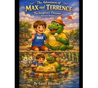 THE ADVETURES OF MAX & TERRENCE: THE MAP IN THE LIBRARY, THE DAY THE BEACH CHANGED, A DAY AT THE BEACH / RETURN TO LUMLING CITY