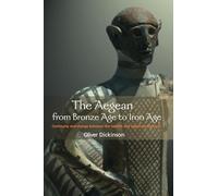 The Aegean from Bronze Age to Iron Age: Continuity and Change Between the Twelfth and Eighth Centuries BC