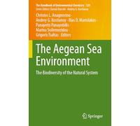 The Aegean Sea Environment: The Biodiversity of the Natural System: 129 (The Handbook of Environmental Chemistry, 129)