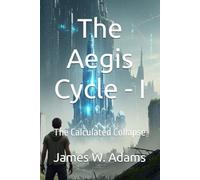 The Aegis Cycle - I: The Calculated Collapse