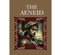 The Aeneid: By Virgil