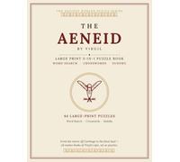 The Aeneid by Virgil - Large Print 3-In-1 Puzzle Book: Word Search, Crosswords & Sudoku (Ancient Worlds Puzzle Series)