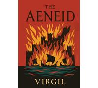 The Aeneid: Illustrated Classic by Virgil