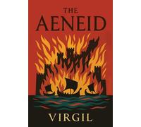 The Aeneid: Illustrated Classic by Virgil