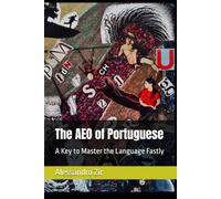 The AEO of Portuguese: A Key to Master the Language Fastly
