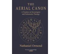 The Aerial Canon: A Treatise on Sovereignty and Solomonic Theurgy