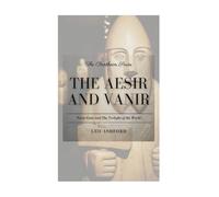 The Aesir and Vanir: Norse Gods and the Twilight of the World (The Pantheon Series)