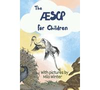 THE AESOP FOR CHILDREN with Pictures by Milo Winter: Illustrated
