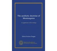 The aesthetic doctrine of Montesquieu: its application in his writings