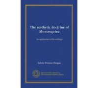 The aesthetic doctrine of Montesquieu: its application in his writings
