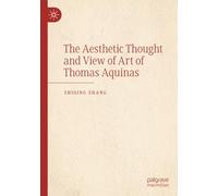 The Aesthetic Thought and View of Art of Thomas Aquinas