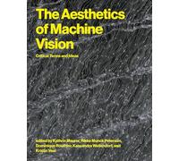 The Aesthetics of Machine Vision: Critical Terms and Ideas