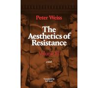 The Aesthetics of Resistance, Volume III: A Novel, Volume 3