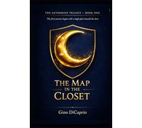 The Aetherion Trilogy - Book One: The Map in the Closet