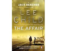 The Affair: An unputdownable Jack Reacher thriller from the No.1 Sunday Times bestselling author: 16