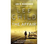 The Affair: An unputdownable Jack Reacher thriller from the No.1 Sunday Times bestselling author (Jack Reacher, 16)