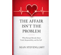 The Affair Isn’t the Problem: What It Reveals About Connection, Truth, and Coming Back to Yourself.