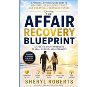 The Affair Recovery Blueprint: The Psychology of Rebuilding Trust After Infidelity