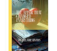 THE AFFAIR THAT CHANGED EVERYTHING