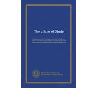 The affairs of Sinde: being an analysis of the papers presented to Parliament and the proprietors of East India Stock; with an exposition of the connection of the British government with that state