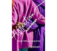 The Affection Advantage: Growth Without Compromise: 2 (Affection Economy Series)