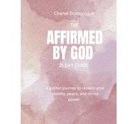 The Affirmed By God 21 Day Guide: Affirmed By God