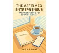 The Affirmed Entrepreneur: Daily Motivations for Business Success