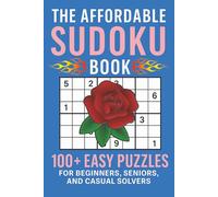 The Affordable Sudoku Book: Over 100 Easy Puzzles For Beginners, Seniors & Casual Solvers