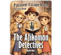 The Afikoman Detectives: Passover Escape Room Activity Book for Ages 6-12