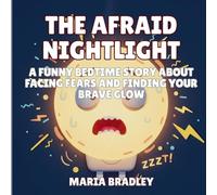 The Afraid Nightlight: A Funny Bedtime Story About Facing Fears and Finding Your Brave Glow: 1 (The Bedroom Squad)