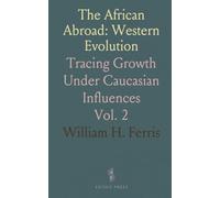 The African Abroad: Western Evolution: Tracing Growth Under Caucasian Influences
