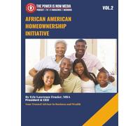 The African American Homeownership Initiative Volume 2: Closing the Gap, Building the Future (African American Wealth Initiative Series)