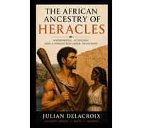 The African Ancestry of Heracles: Andromeda, Aithiopia and a Forgotten Greek Tradition