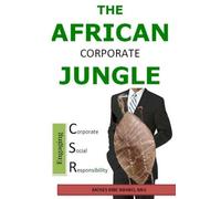 The African Corporate Jungle: Engaging Corporate Social Responsibility: Volume 1