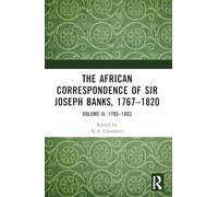 The African Correspondence of Sir Joseph Banks, 1767-1820: Volume II: 1795-1803