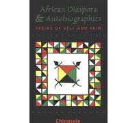 The African Diaspora & Autobiographics: Skeins of Self and Skin: 11 (San Francisco State University Series in Philosophy)